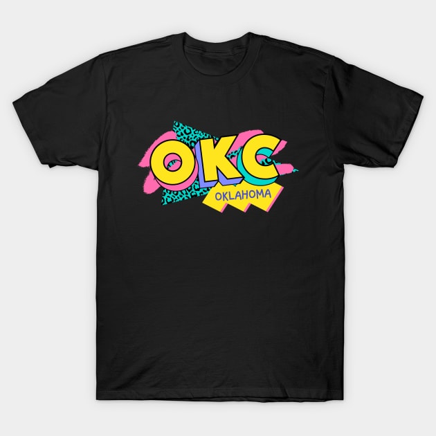 Retro 90s Oklahoma City OKC / Rad Memphis Style / 90s Vibes T-Shirt by Now Boarding